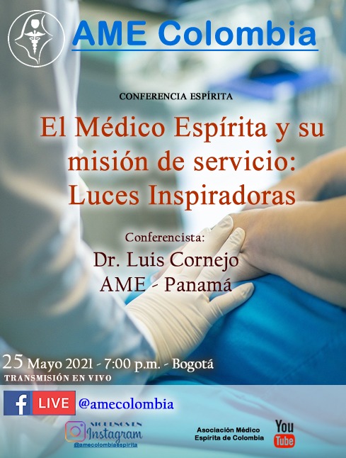 video de la conferencia El Médico Espírita y su misión de servicio: luces inspiradoras, con Luis Cornejo. Mayo25_2021