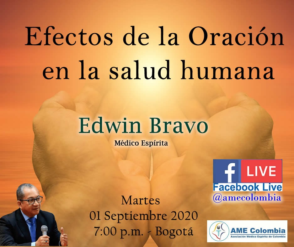 video de la conferencia Efectos de la Oración en la Salud Humana. Por: Edwin Bravo. 01 de Septiembre 2020
        