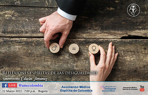 video de la conferencia Reflexiones Espiritas de las Desigualdades. Marzo22_2022