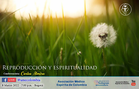 video de la conferencia Reproducción y Espiritualidad. Marzo8_2022