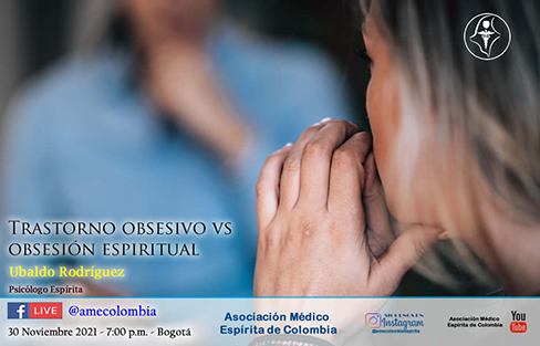 video de la conferencia Trastorno obsesivo versus obsesión espiritual. Noviembre30_2021