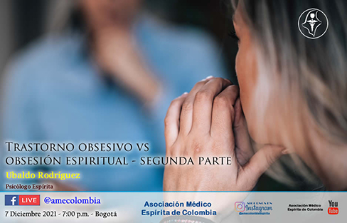 video de la conferencia Trastorno obsesivo versus obsesión espiritual / Parte 2. Diciembre07_2021